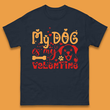 My Dog Is My Valentine Mens T-Shirt