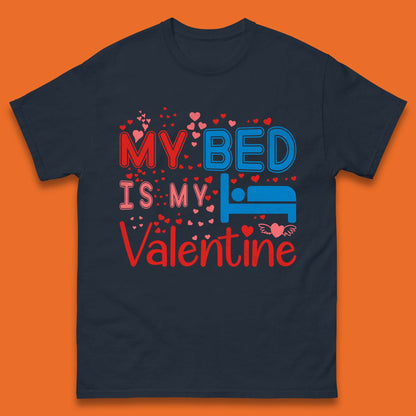 My Bed Is My Valentine Mens T-Shirt