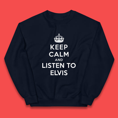 Keep Calm And Listen To Elvis American Singer Elvis Presley King Of Rock Kids Jumper