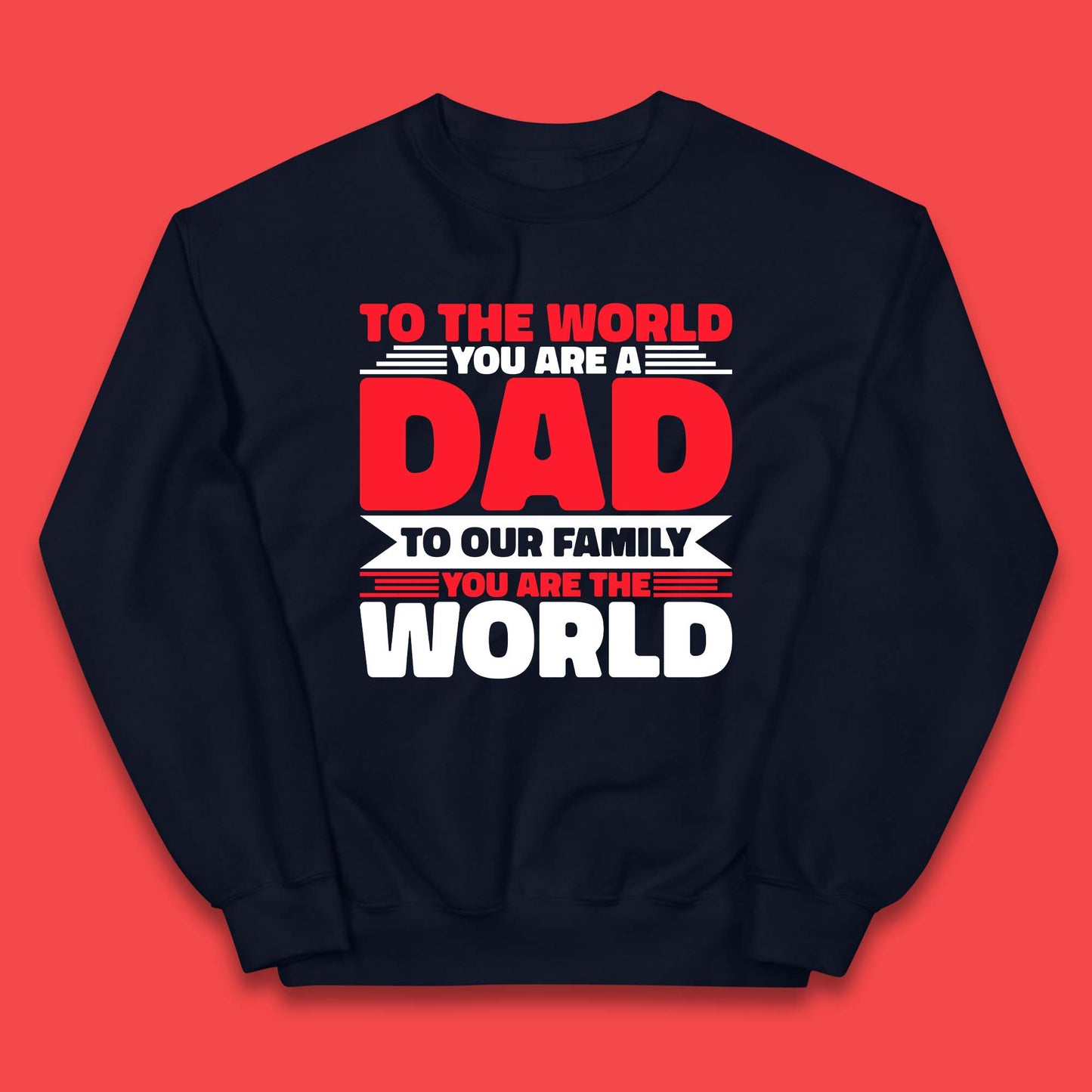 To The World You Are A Dad Kids Jumper