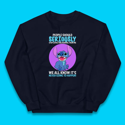 Disney Stitch People Should Seriously Stop Expecting Normal From Me We All Know It's Never Going To Happen Sarcastic Joke Kids Jumper