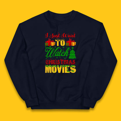 I Just Want To Watch Christmas Movies Winter Holiday Season Xmas Kids Jumper