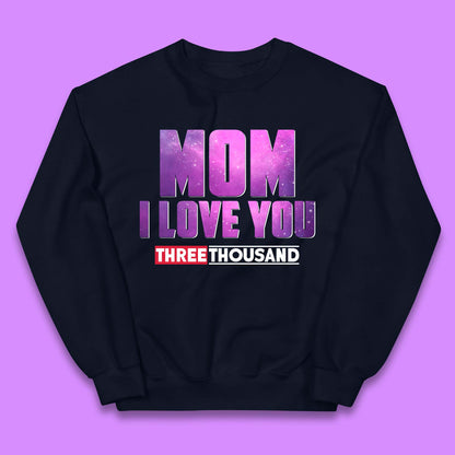 Mom I Love You Three Thousand Kids Jumper