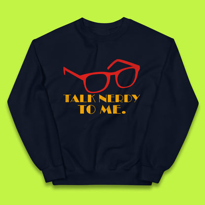 Talk Nerdy To Me Funny Geeky Nerd Glasses Coder Developer Programmer Book Lover Kids Jumper