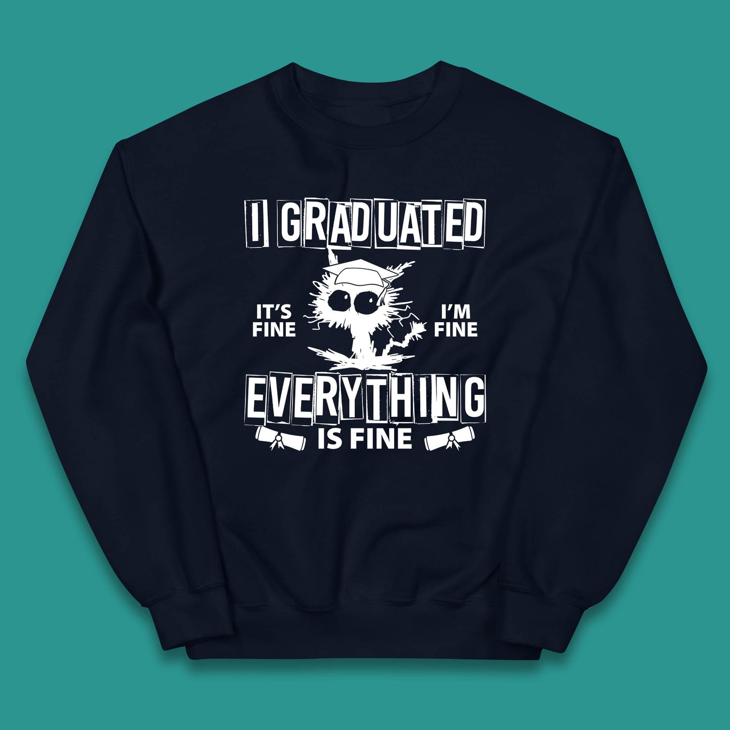 I Graduated It's Fine I'm Fine Everything Is Fine Graduate Class Funny Black Cat Graduation Electrocuted Cat Meme Kids Jumper