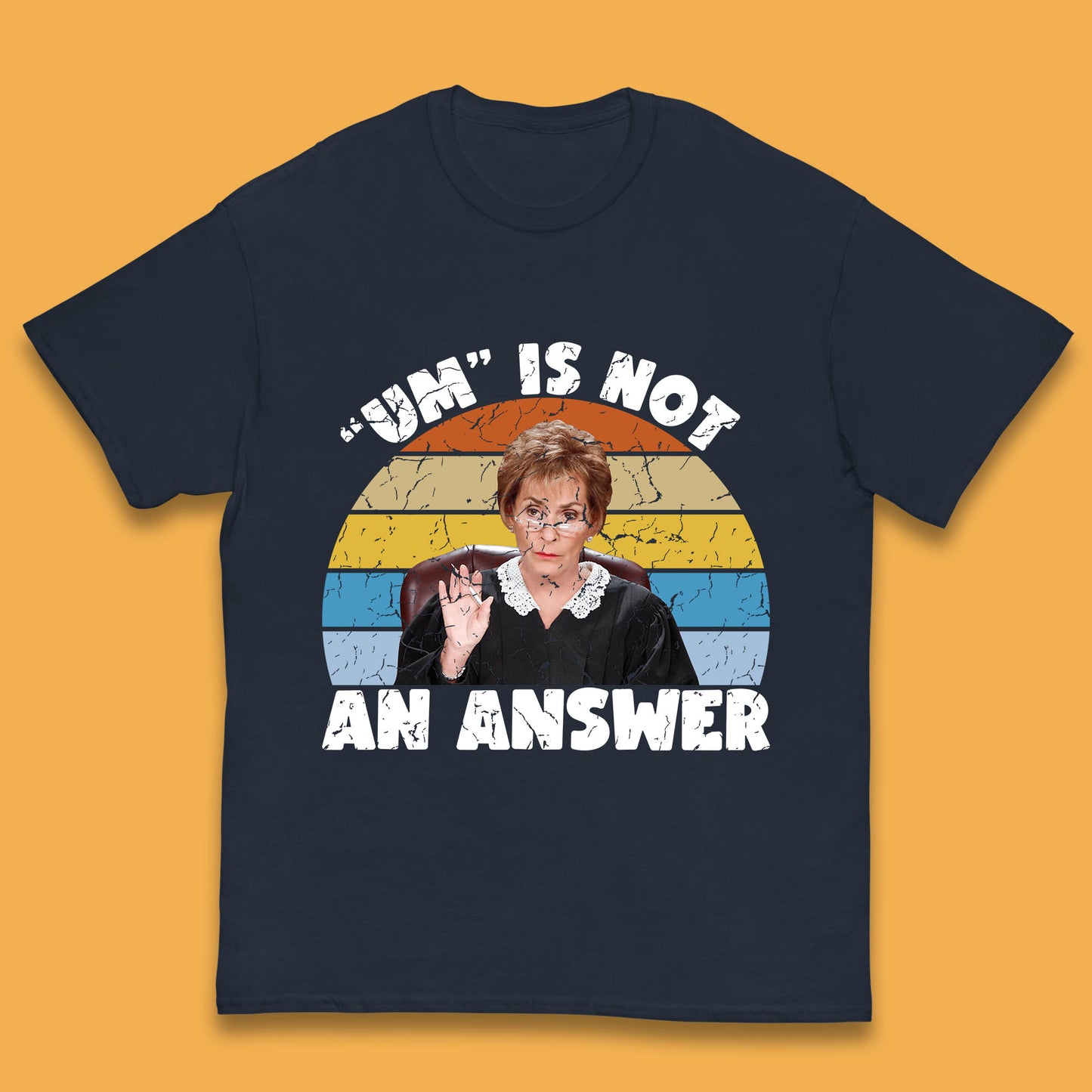 Um Is Not An Answer Judy Sheindlin Judge Judy Tv Series Judgement Judy Lovers Kids T Shirt