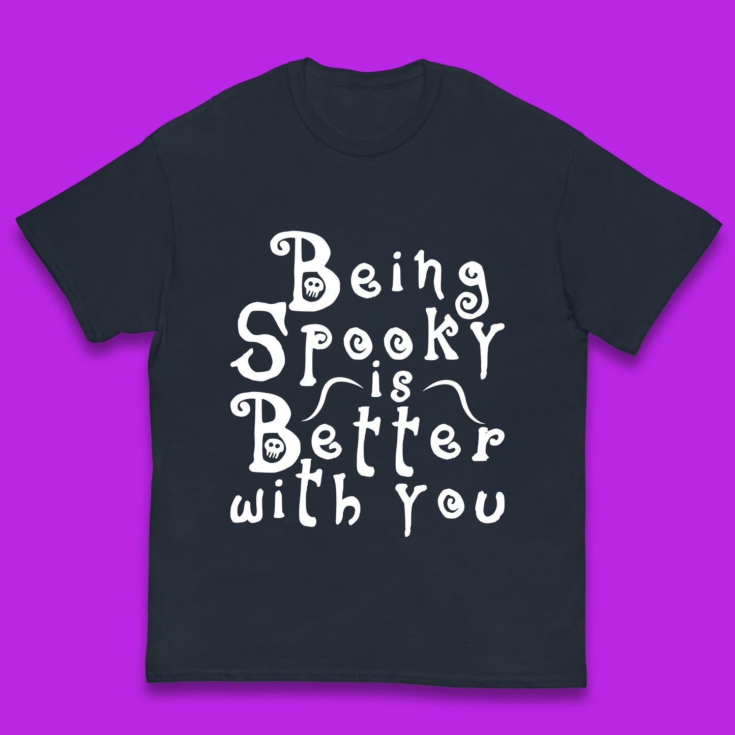 Being Spooky Is Better With You Halloween Saying Horror Spooky Season Kids T Shirt