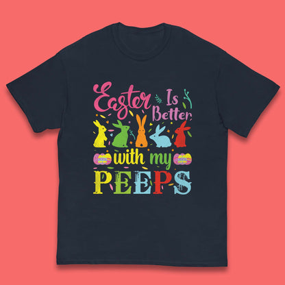 Easter Is Better With My Peeps T-Shirt