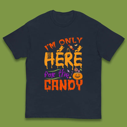 I'm Only Here For The Candy Halloween Trick Or Treat Kids T Shirt