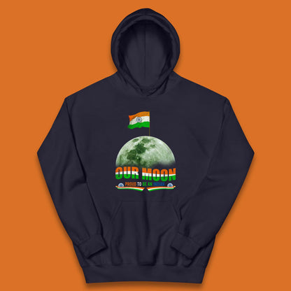 Our Moon Proud To Be An Indian Chandrayaan-3 Soft Landing To The Moon Kids Hoodie