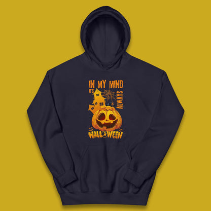 In My Mind It's Always Halloween Haunted House Horror Scary Monster Pumpkin Kids Hoodie