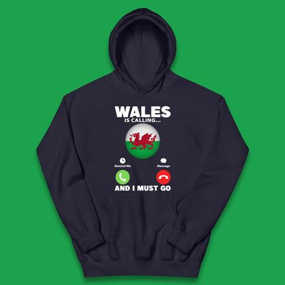 Wales is Calling and I Must Go Kids Hoodie