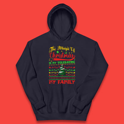 The Magic Of Christmas Is My Tolerating My Family funny Xmas Quote Kids Hoodie