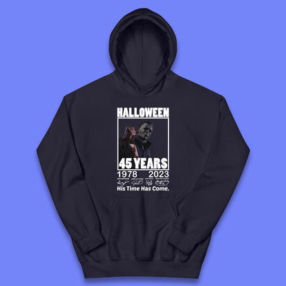 Michael Myers Fictional Character Signatures Halloween 45 Years 1978-2023 His Time Has Come Scary Movie  Kids Hoodie