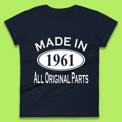 Made In 1961 All Original Parts Vintage Retro 62nd Birthday Funny 62 Years Old Birthday Gift Womens Tee Top