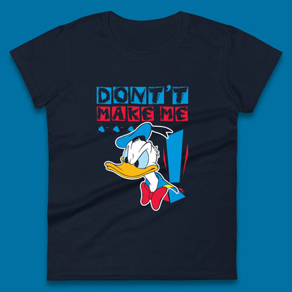 Funny Disney Daffy Duck Don't Make Me Cartoon Character Disneyland Vacation Trip Disney World Walt Disney Womens Tee Top