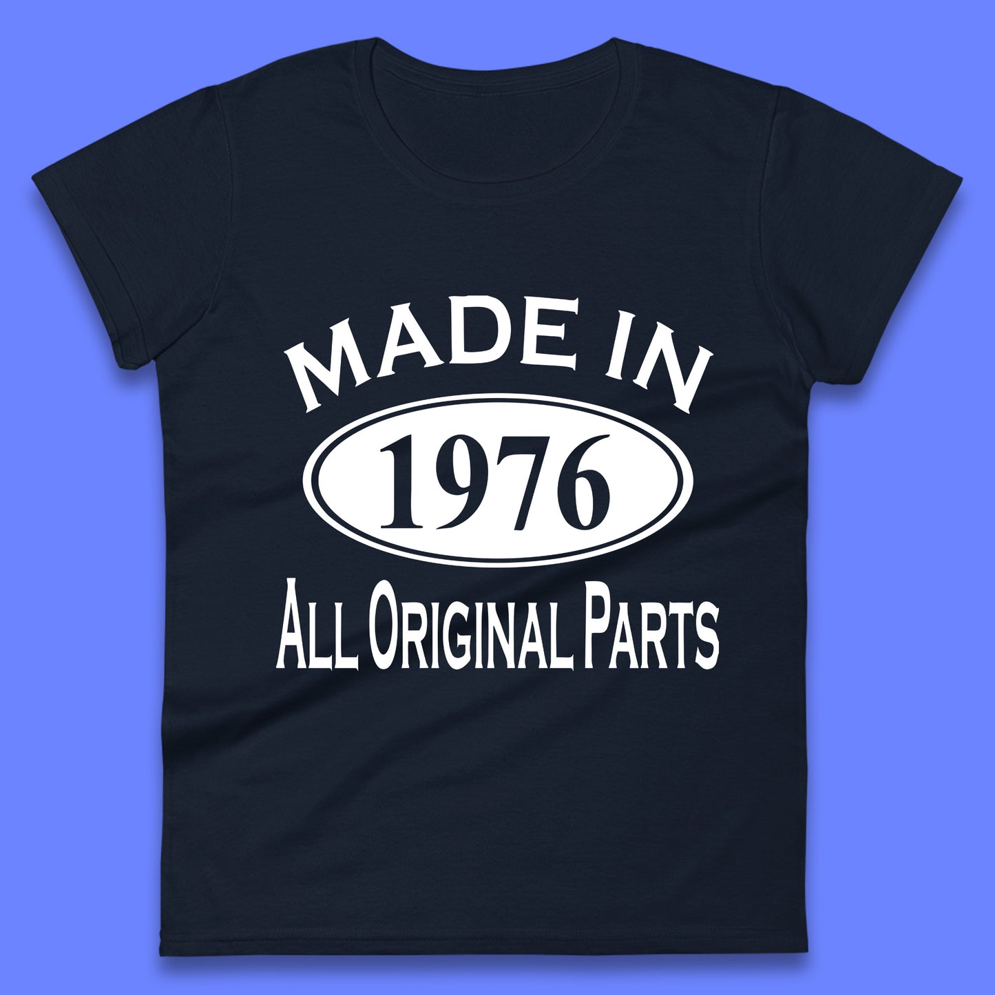 Made In 1976 All Original Parts Vintage Retro 47th Birthday Funny 47 Years Old Birthday Gift Womens Tee Top