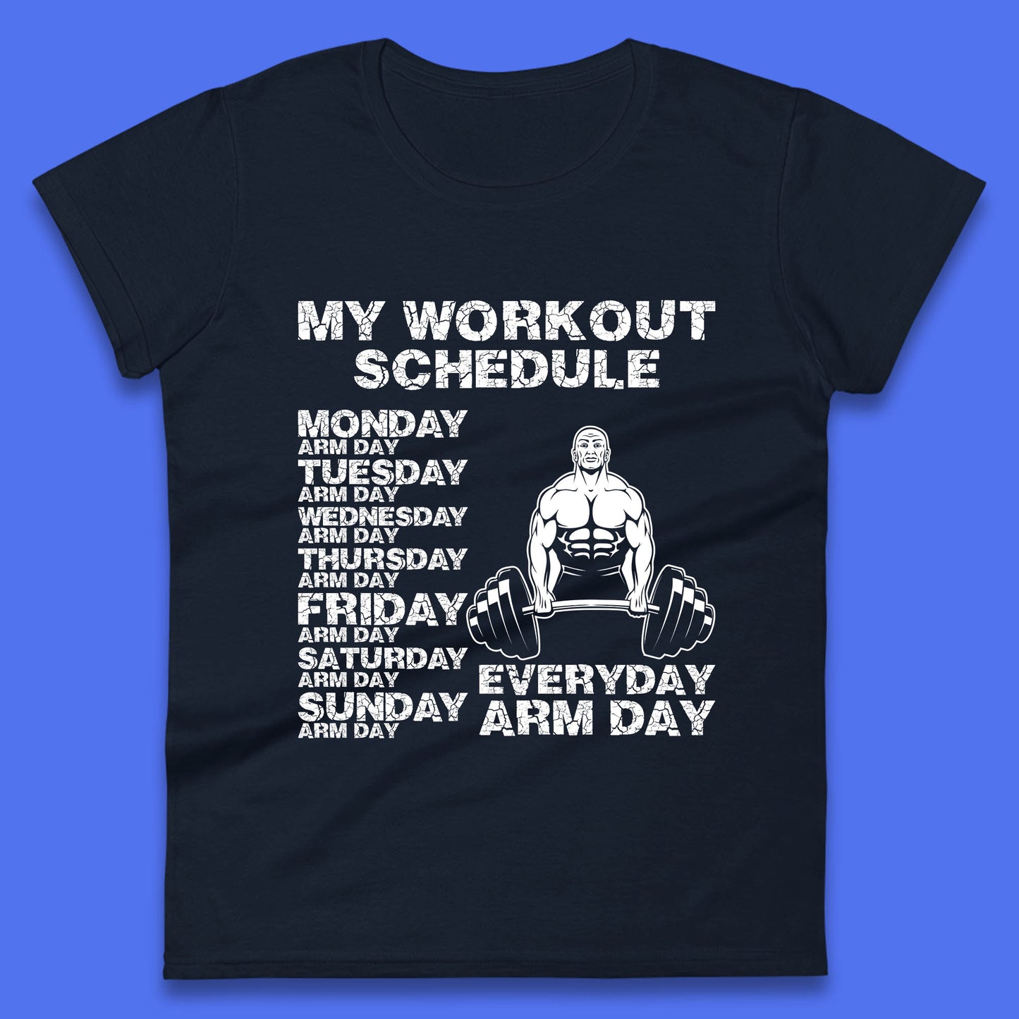 My Workout Schedule Everyday Arm Day Daily Routine  Arm Gym Workout Everyday Of Week Arm Day Fitness Womens Tee Top