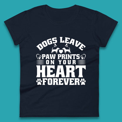 Dogs Leave Paw Print On Your Heart Forever Dog Paw Lovers Womens Tee Top