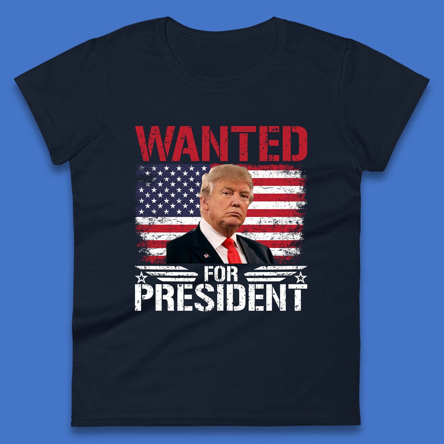 Wanted For President Donald Trump Mugshot Election 2024  Donald Trump Take America Back Womens Tee Top