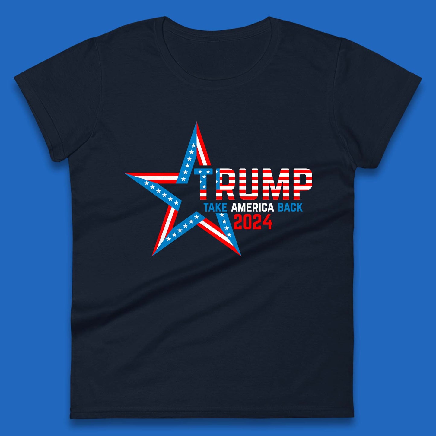 Trump Take America Back 2024 Donald Trump Presidential Election Womens Tee Top