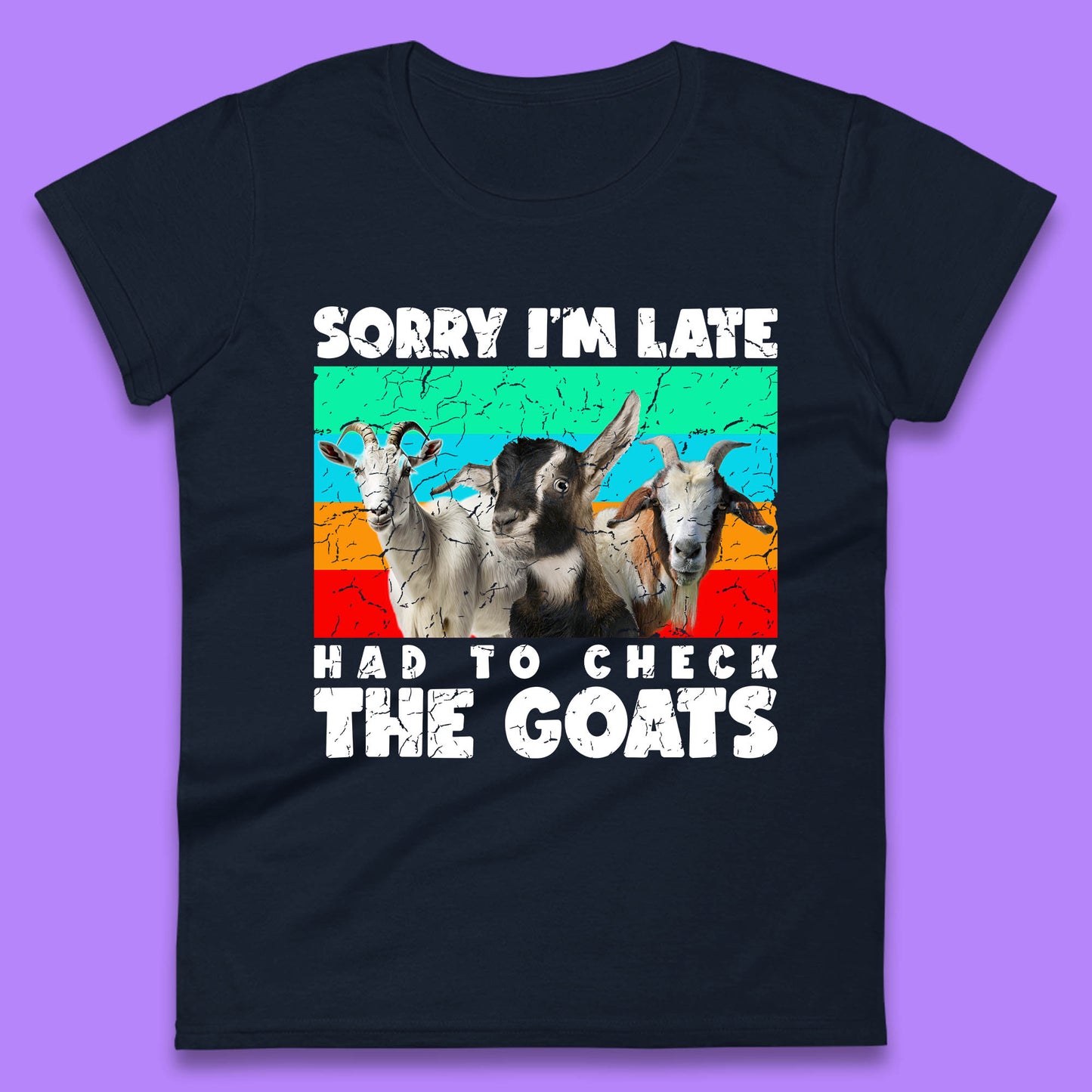 Sorry I'm Late Had To Check The Goats Vintage Goat Lover Farmer Womens Tee Top