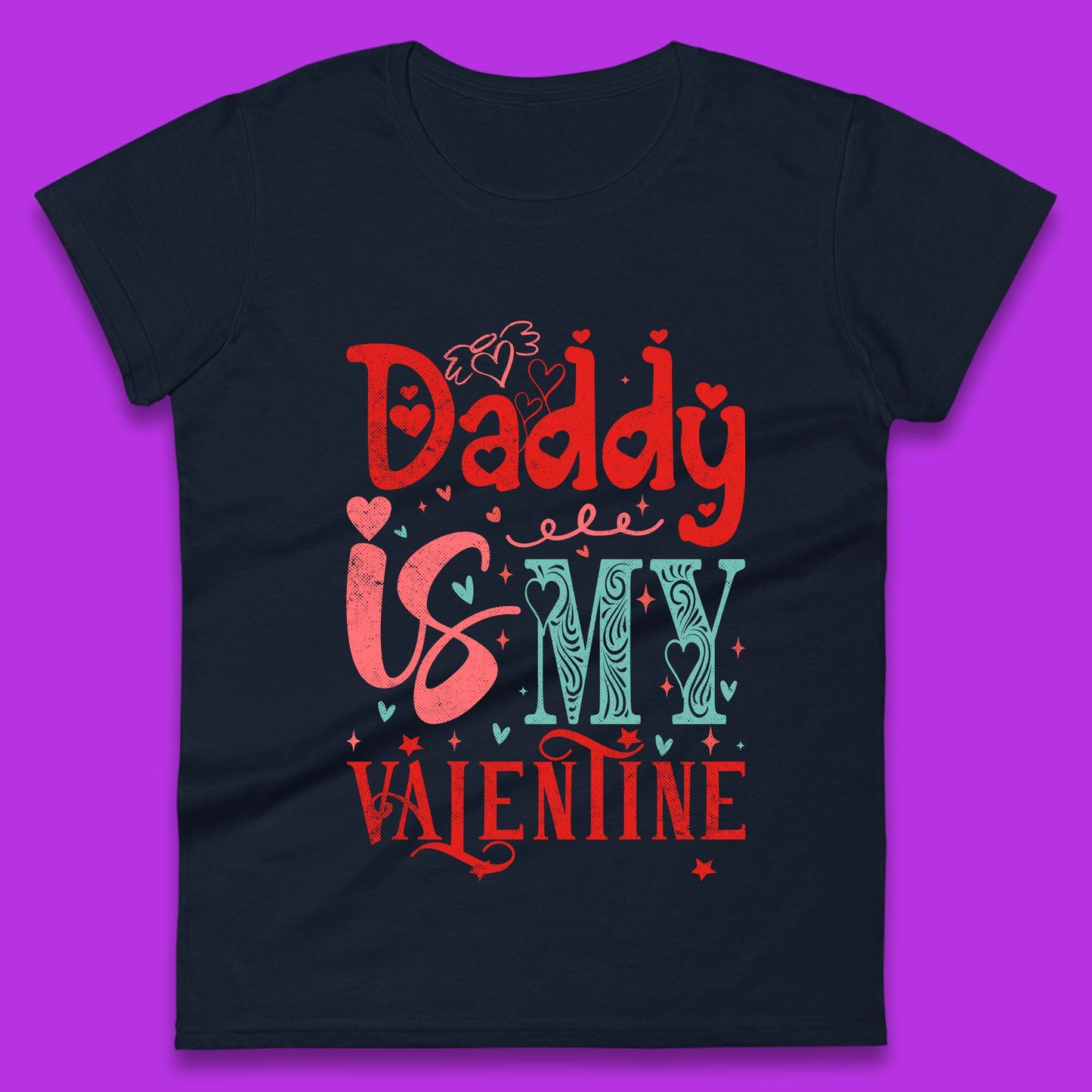 Daddy Is My Valentine Womens T-Shirt