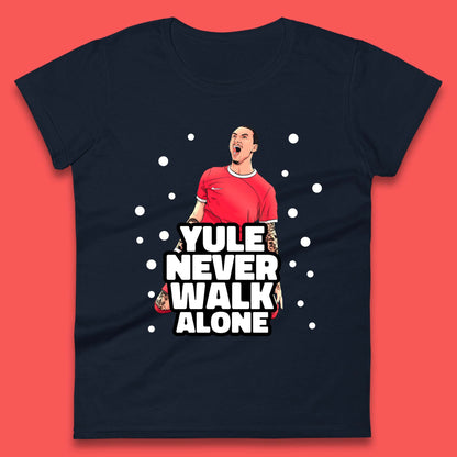 Yule Never Walk Alone Footballer Christmas Womens T-Shirt