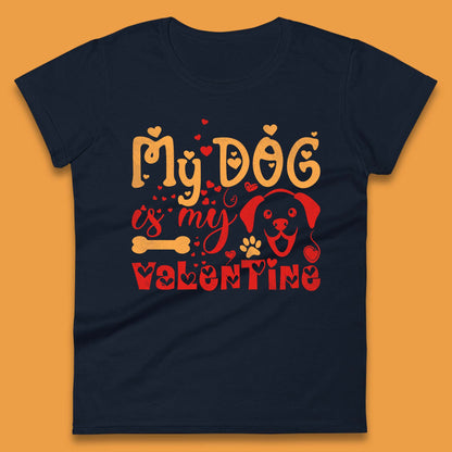 My Dog is My Valentine Shirt