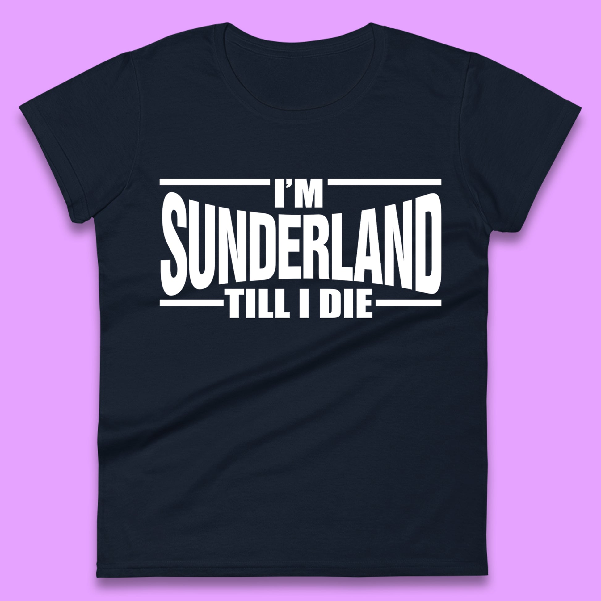 Sunderland Till I Die Womens T-Shirt