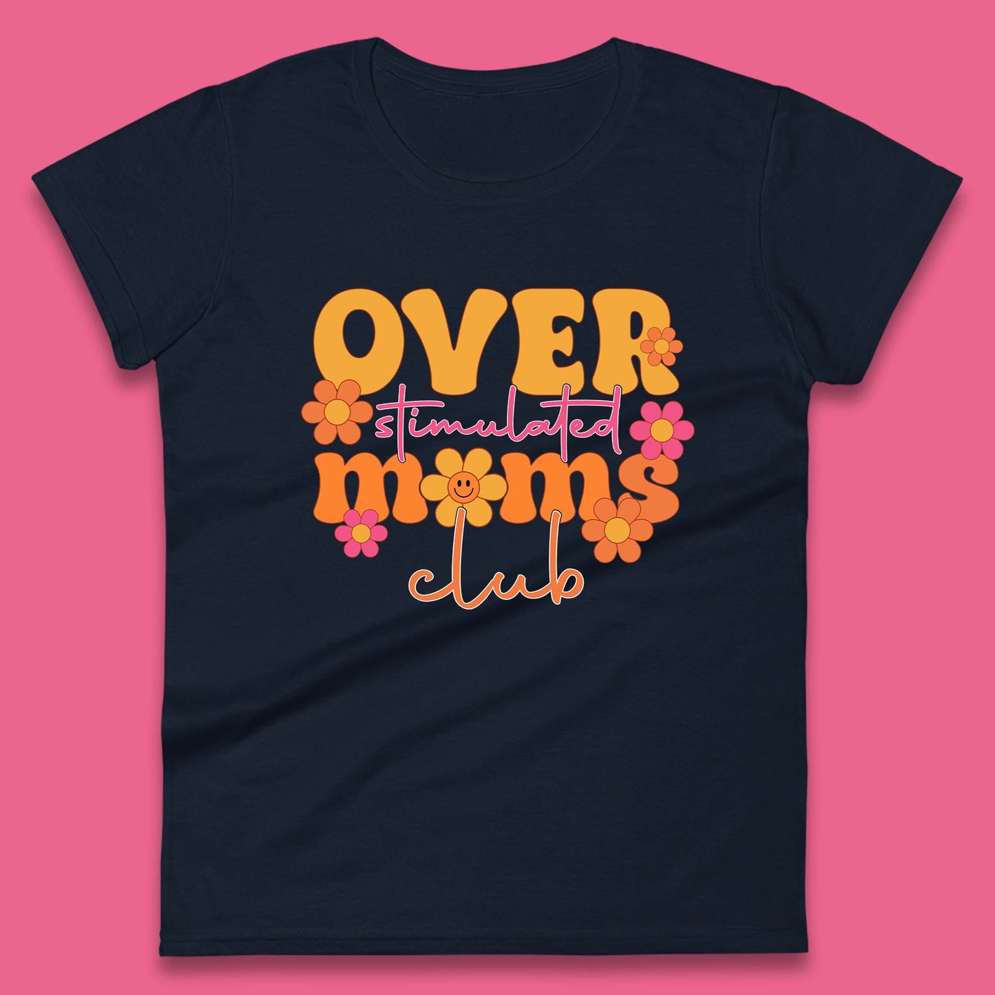 Over Stimulated Moms Club Womens T-Shirt