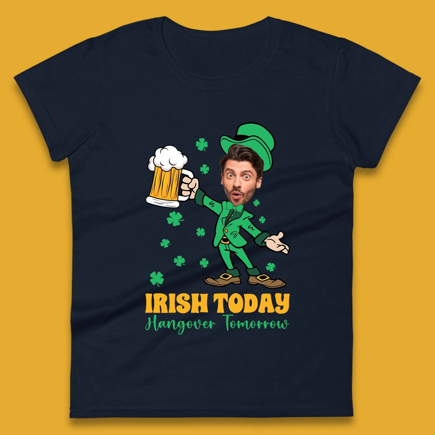 Personalised Irish Today Hungover Tomorrow Womens T-Shirt