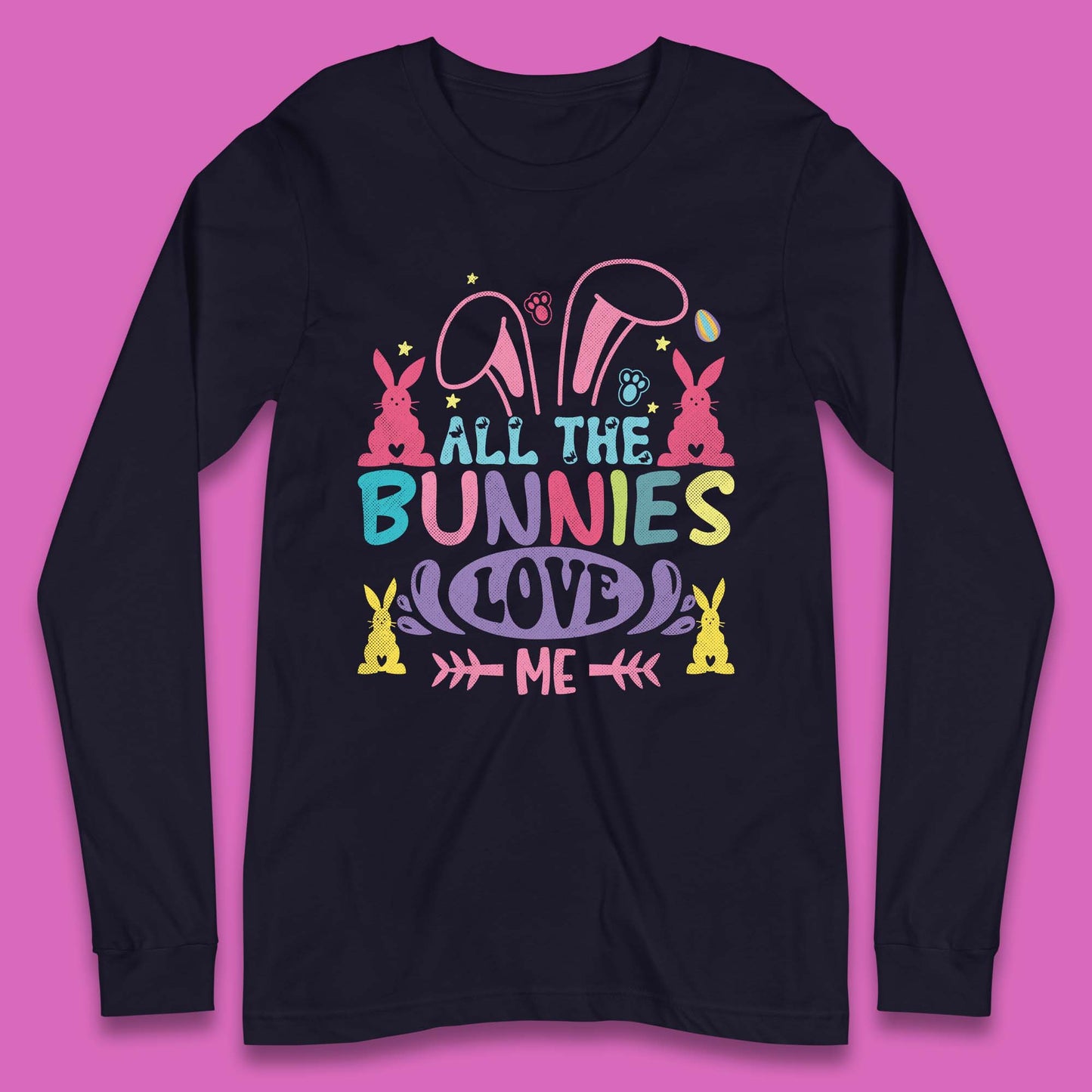 All The Bunnies Love Me Long Sleeve T-Shirt