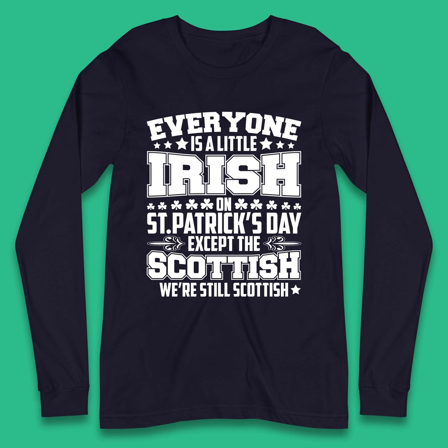 Scottish St Patrick's Day Long Sleeve T-Shirt