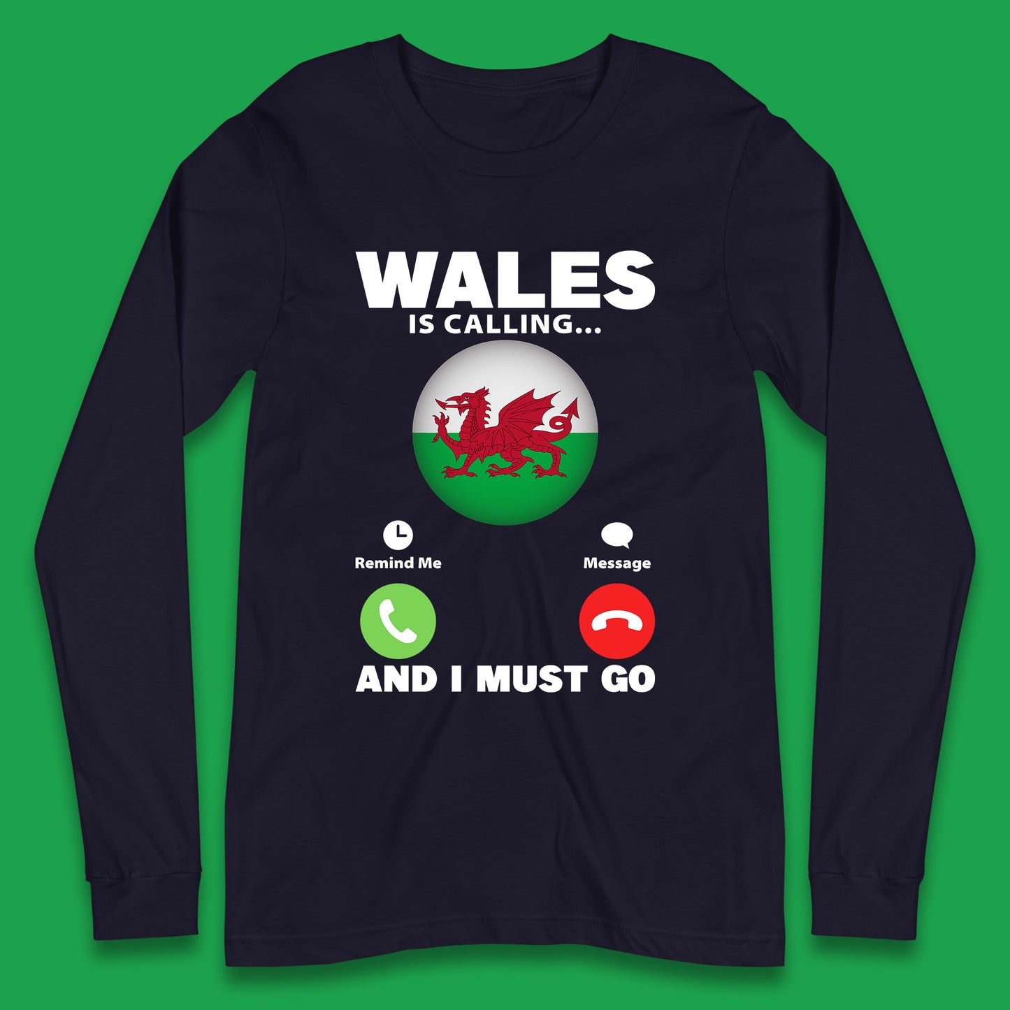 Wales is Calling and I Must Go Shirt