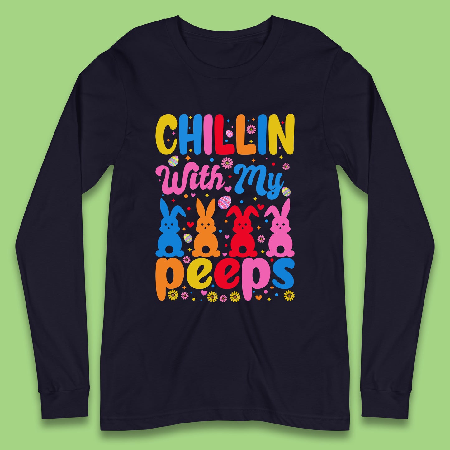 Chillin With My Peeps Long Sleeve T-Shirt