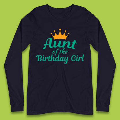 Aunt Of The Birthday Girl Long Sleeve T-Shirt