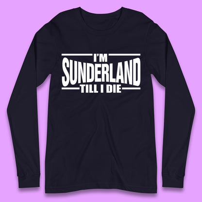 Sunderland Till I Die Long Sleeve T-Shirt