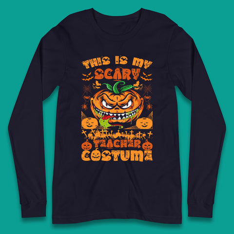 Halloween Teacher This Is My Scary Teacher Costume Back To School Teacher Appreciation Gift Long Sleeve T Shirt