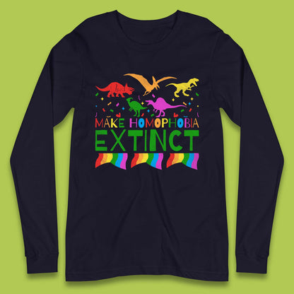 Make Homophobia Extinct Long Sleeve T-Shirt