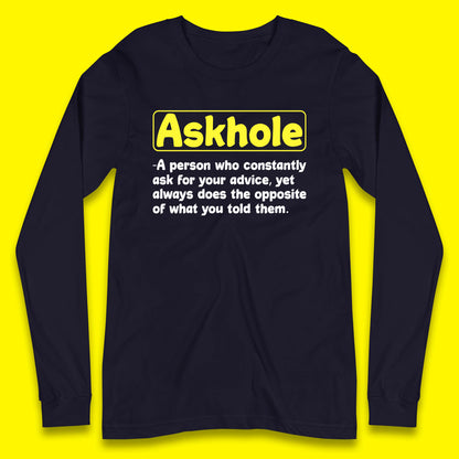 Askhole Funny Meaning Crowdsourced Dictionary Funny Sarcastic Definition Offensive Long Sleeve T Shirt