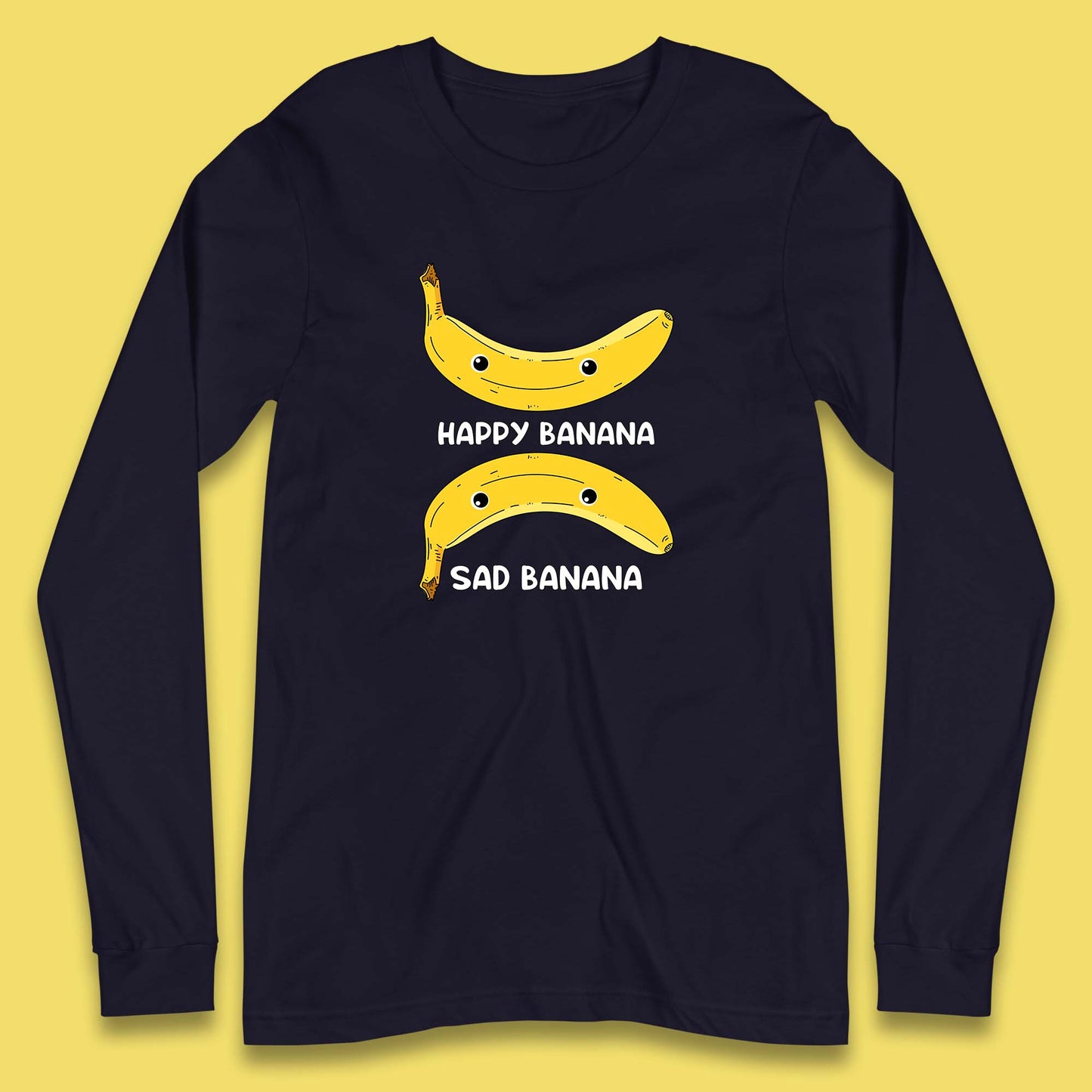 Happy Banana Sad Banana Funny Meme Pun Joke Smiling Face Long Sleeve T Shirt