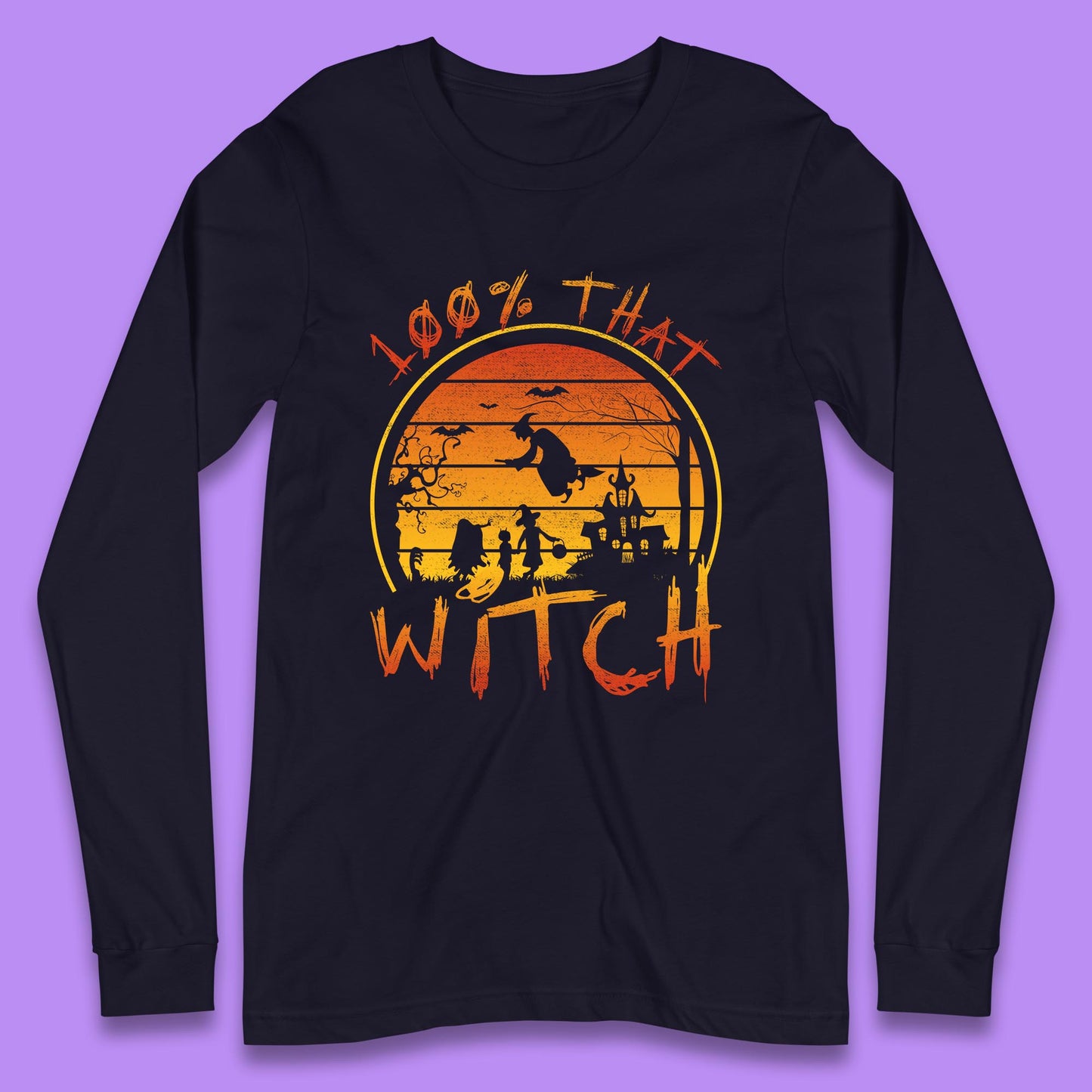 100% That Witch Long Sleeve T Shirt