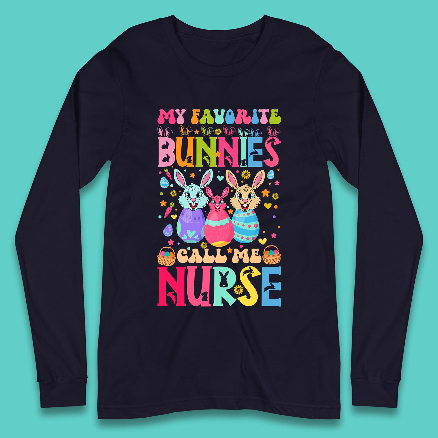 My Favorite Bunnies Call Me Nurse Long Sleeve T-Shirt