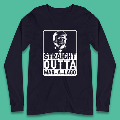 Donald Trump Straight Outta Mar-A-Lago USA Mugshot President Elections 2024 Long Sleeve T Shirt