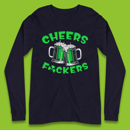 Cheer's Fuckers St. Patrick Day Long Sleeve T-Shirt