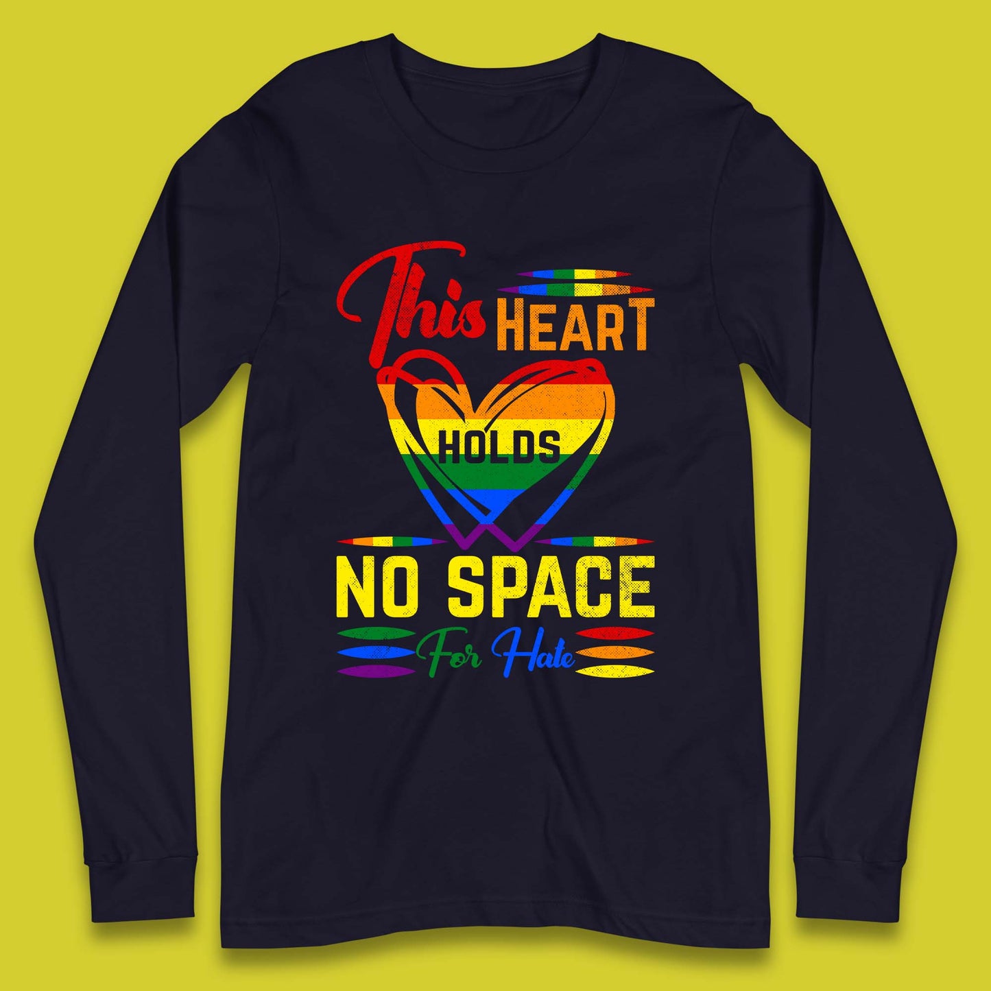 This Heart Holds No Space For Hate Long Sleeve T-Shirt