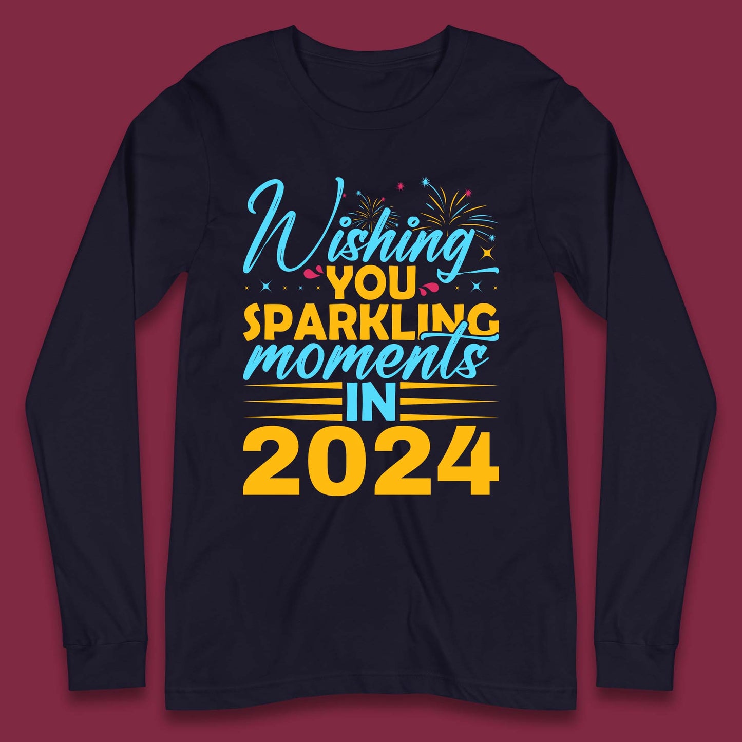 Wishing You Sparkling Moments in 2024 Long Sleeve T-Shirt