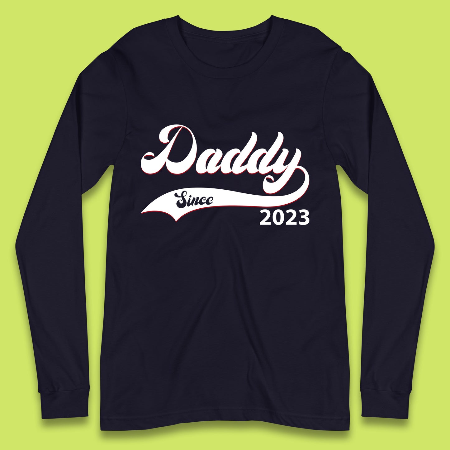 Daddy Since 2023 Father's Day New Dad Baby Announcement Gift For Daddy Long Sleeve T Shirt