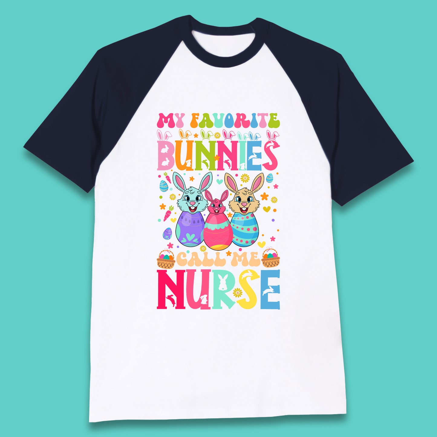 My Favorite Bunnies Call Me Nurse Baseball T-Shirt